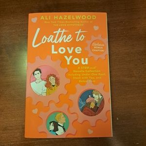 📚 Loathe to Love You - Ali Hazelwood